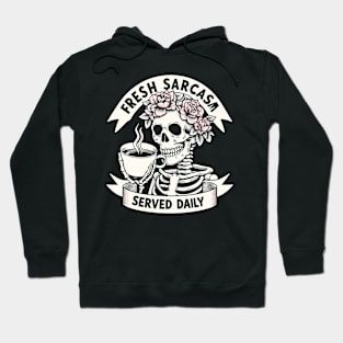 Fresh Sarcasm Served Daily Skeleton With Attitude For Sarcastic Coffee Drinkers Hoodie